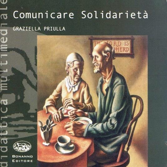 Comunicare solidarietà. Introduzione alla comunicazione sociale. Con CD-ROM - Graziella Priulla - copertina