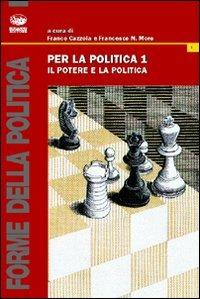 Per la politica. Vol. 1: Il potere e la politica - copertina