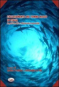 L'allevamento del tonno rosso in Italia - Mario D'Amico,Giovanni La Via - copertina