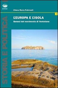 L'Europa e l'isola. Genesi del manifesto di Ventotene - Chiara Maria Pulvirenti - copertina