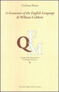 Grammar of the english language di William Cobbett (A). Ediz. italiana e inglese - Giuliana Russo - copertina