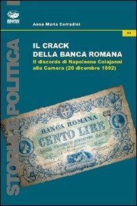Il crack della Banca Romana. Il discorso di Napoleone Colajanni alla Camera (20 dicembre 1892) - Anna M. Corradini - copertina