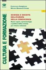 Scienza e società nell'Europa della conoscenza. Nuovi saperi, epistemologia e politica della scienza per il terzo millennio