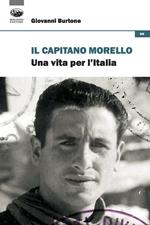 Il capitano Morello. Una vita per l'Italia