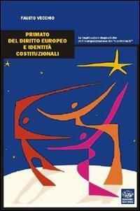 Primato del diritto europeo e identità costituzionali - Fausto Vecchio - copertina