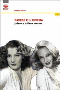 Pavese e il cinema. Primo e ultimo amore - Franco Prono - copertina