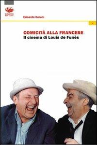 Comicità alla francese. Il cinema di Louis de Funès - Edoardo Caroni - copertina