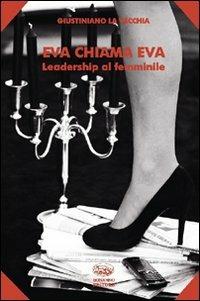 Eva chiama Eva. Leadership al femminile - Giustiniano La Vecchia - copertina