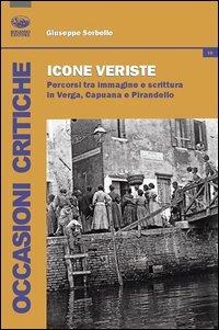 Iconografie veriste. Percorsi tra immagine e scrittura in Verga, Capuana e Pirandello - Giuseppe Sorbello - copertina