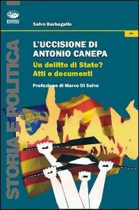 L' uccisione di Antonio Canepa. Un delitto di Stato? - Salvo Barbagallo - copertina