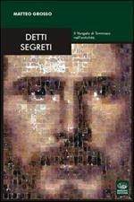 Detti segreti. Il Vangelo di Tommaso nell'antichità