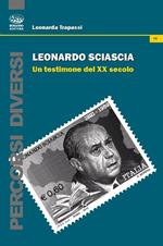 Leonardo Sciascia. Un testimone del XX secolo