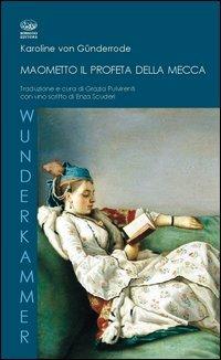 Maometto, il profeta della Mecca - Karoline von Günderrode - copertina