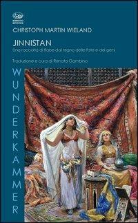 Jinnistan. Una raccolta di fiabe dal regno delle fate e dei geni - Christoph M. Wieland - copertina