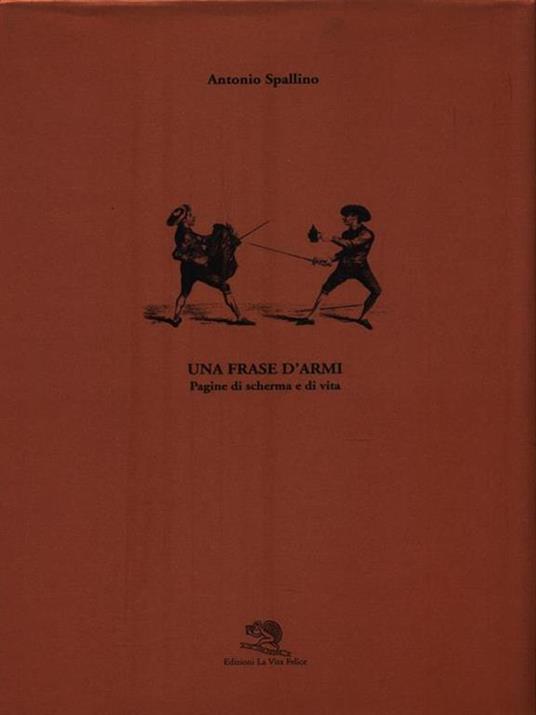 Una frase d'armi. Pagine di scherma e di vita - Antonio Spallino - copertina