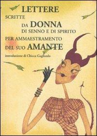 Lettere scritte da donna di senno e di spirito per ammaestramento del suo amante - Anonima - copertina