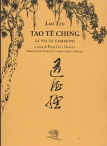 Tao Te Ching. La via in cammino. Trascrizione fonetica e testo cinese a fronte - Lao Tzu - 3