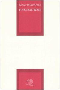 Fuoco altrove - Giovanni M. Cabras - copertina