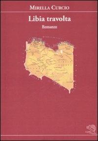 Libia travolta - Mirella Curcio - copertina
