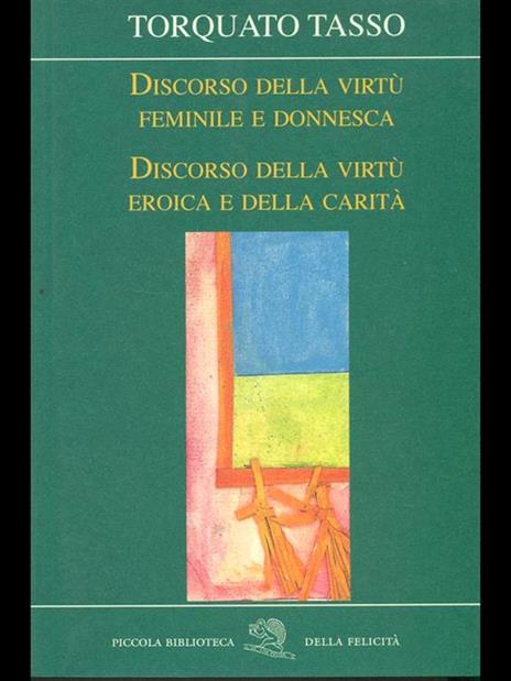 Discorso della virtù feminile e donnesca-Discorso della virtù eroica e della carità - Torquato Tasso - 5