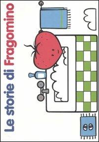 Le storie di Fragomino. Ediz. illustrata - Carlo Cordella - copertina