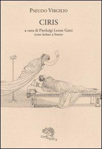 Ciris. Testo latino a fronte - Pseudo Virgilio - copertina