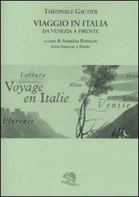 Viaggio in Italia. Da Venezia a Firenze. Testo francese a fronte - Théophile Gautier - copertina