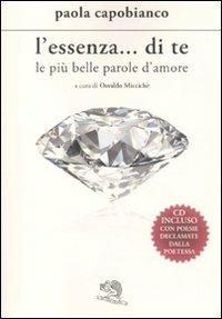 L'essenza... di te. Le tue più belle parole d'amore. Con CD Audio - Paola Capobianco - copertina