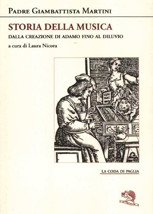 Storia della musica. Dalla creazione di Adamo fino al Diluvio - G. Battista Martini - copertina