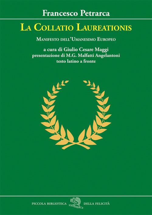 La Collatio Laureationis. Manifesto dell'Umanesimo europeo. Testo latino a fronte - Francesco Petrarca - copertina