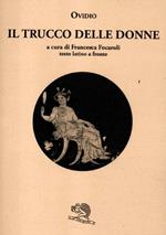 Il trucco delle donne. Testo latino a fronte