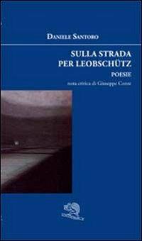 Sulla strada per Leobschutz - Daniele Santoro - copertina