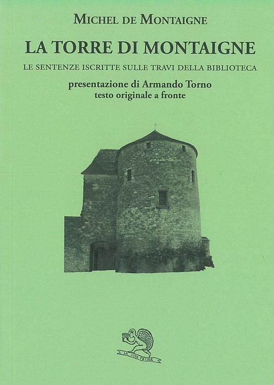 La torre di Montaigne. Le sentenze iscritte sulle travi della biblioteca. Testo originale a fronte - Michel de Montaigne - copertina