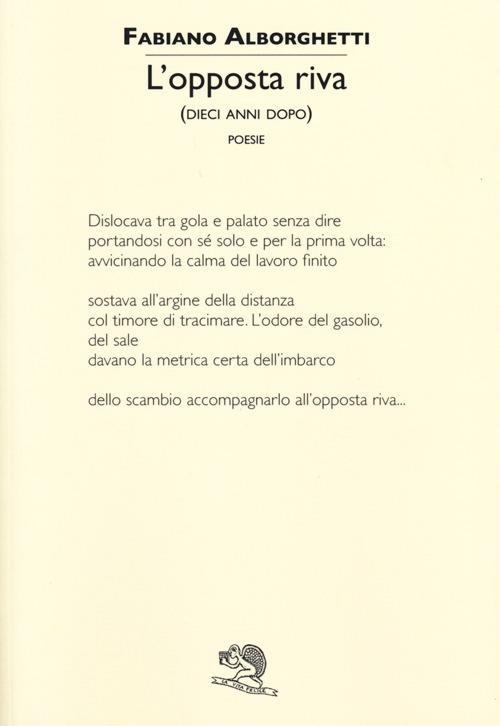 L'opposta riva (dieci anni dopo) - Fabiano Alborghetti - copertina