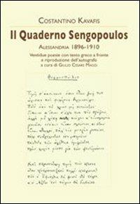 Il quaderno Sengopoulos. Alessandria 1896-1910. Testo greco a fronte - Konstantinos Kavafis - copertina