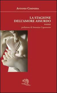 La stagione dell'amore assurdo - Antonio Ciminiera - copertina