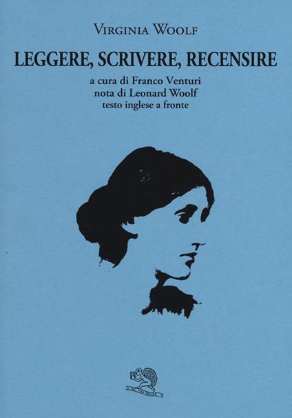 Leggere, scrivere, recensire. Testo inglese a fronte - Virginia Woolf - copertina