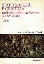 Stato, società e giustizia nella Repubblica veneta (sec. XV-XVIII). Vol. 2