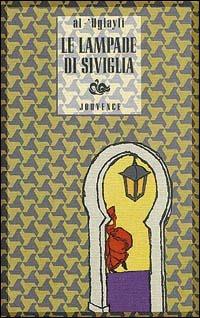 Le lampade di Siviglia - Abd al-Salam Al 'Ugiayli - copertina