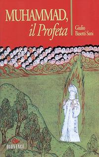 Muhammad, il profeta - Giulio Basetti Sani - 2