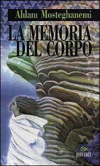La memoria del corpo - Ahlam Mosteghanemi - copertina