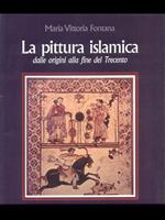 La pittura islamica dalle origini alla fine del Trecento