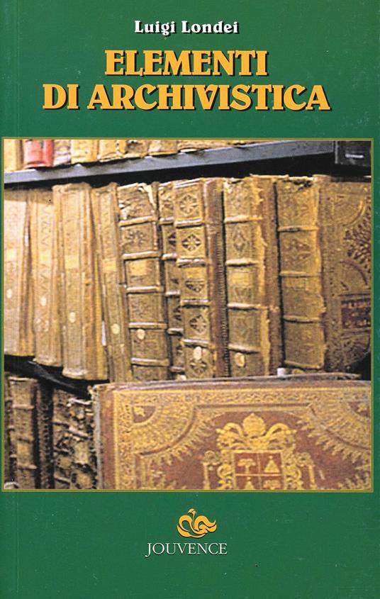 Elementi di archivistica - Luigi Londei - copertina