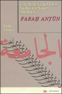 Un maestro del Novecento arabo: Farah Antun
