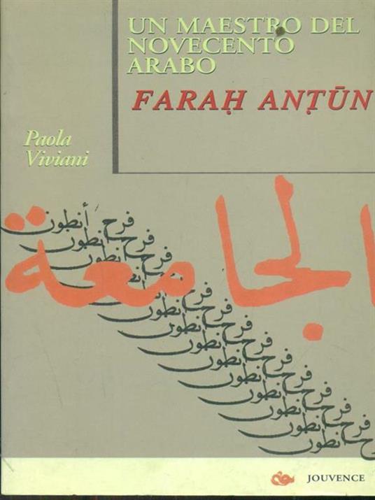 Un maestro del Novecento arabo: Farah Antun - Paola Viviani - 2