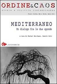 Mediterraneo. Un dialogo fra le due sponde - Ferhat Horciani,Danilo Zolo - copertina