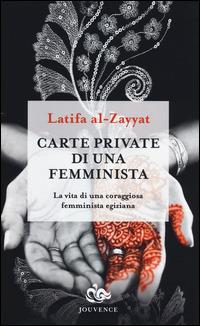 Carte private di una femminista - Latifa Al Zayyat - copertina