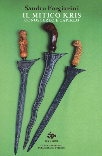 Il mitico kris. Conoscerlo e capirlo - Sandro Forgiarini - copertina