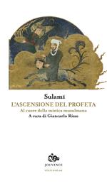 L'ascensione del profeta. Al cuore della mistica musulmana