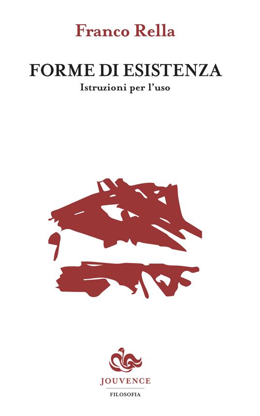 Forme di esistenza. Istruzioni per l'uso - Franco Rella - ebook